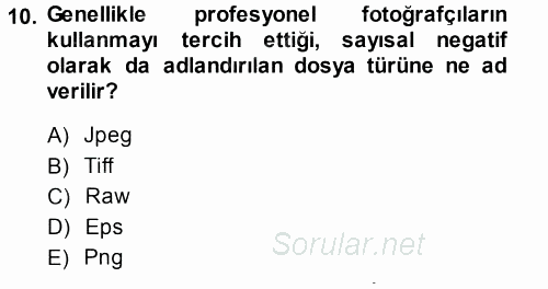 Sayısal Fotoğraf Makineleri 2014 - 2015 Ara Sınavı 10.Soru