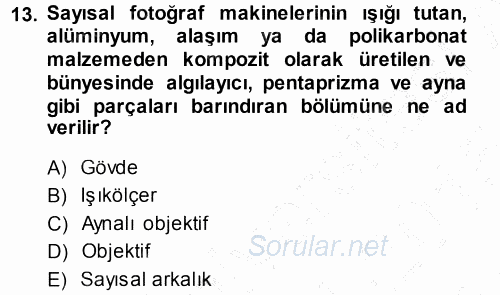 Sayısal Fotoğraf Makineleri 2014 - 2015 Ara Sınavı 13.Soru