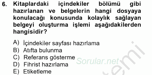 Dosyalama Arşivleme 2012 - 2013 Dönem Sonu Sınavı 6.Soru