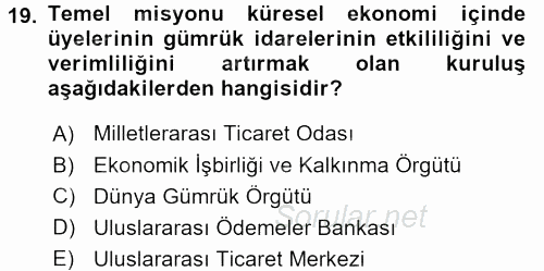 Dış Ticaretle İlgili Kurumlar ve Kuruluşlar 2016 - 2017 3 Ders Sınavı 19.Soru