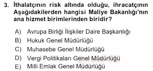 Dış Ticaretle İlgili Kurumlar ve Kuruluşlar 2016 - 2017 3 Ders Sınavı 3.Soru