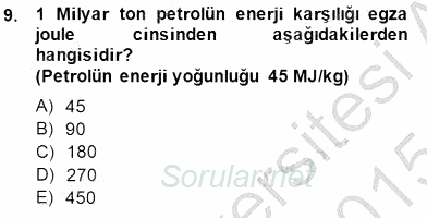 Geleneksel Enerji Kaynakları 2014 - 2015 Ara Sınavı 9.Soru