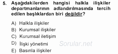 Halkla İlişkiler Yönetimi 2013 - 2014 Dönem Sonu Sınavı 5.Soru