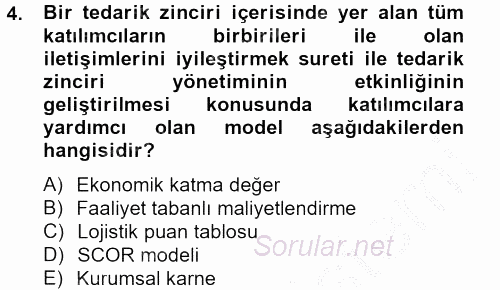 Tedarik Zinciri Yönetimi 2012 - 2013 Dönem Sonu Sınavı 4.Soru