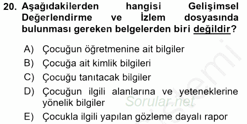 Gelişimsel Tanı Ve Değerlendirme Yöntemleri 2016 - 2017 Ara Sınavı 20.Soru