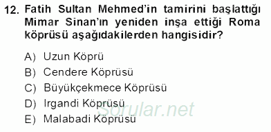 Türkiye´nin Kültürel Mirası 2 2013 - 2014 Tek Ders Sınavı 12.Soru