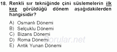 Türkiye´nin Kültürel Mirası 2 2013 - 2014 Tek Ders Sınavı 18.Soru