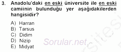 Türkiye´nin Kültürel Mirası 2 2013 - 2014 Tek Ders Sınavı 3.Soru