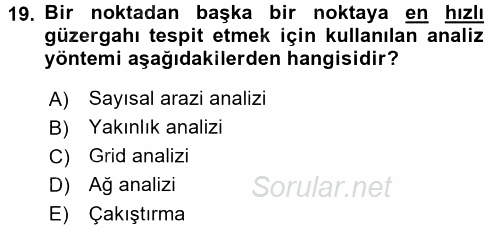 Coğrafi Bilgi Sistemleri 2017 - 2018 Dönem Sonu Sınavı 19.Soru