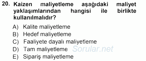 Lojistik Maliyetleri ve Raporlama 1 2012 - 2013 Ara Sınavı 20.Soru