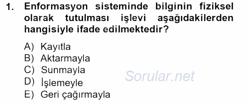 Sağlık Kurumlarında Bilgi Sistemleri 2013 - 2014 Dönem Sonu Sınavı 1.Soru