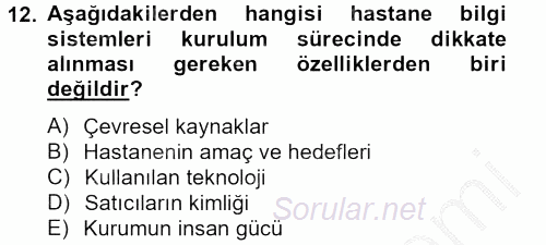 Sağlık Kurumlarında Bilgi Sistemleri 2013 - 2014 Dönem Sonu Sınavı 12.Soru