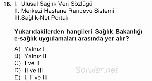 Sağlık Kurumlarında Bilgi Sistemleri 2013 - 2014 Dönem Sonu Sınavı 16.Soru