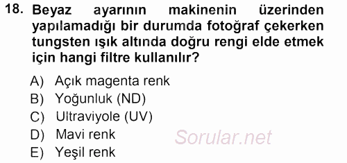 Sayısal Fotoğraf Makineleri 2013 - 2014 Tek Ders Sınavı 18.Soru