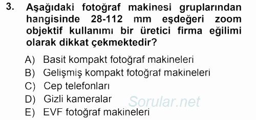 Sayısal Fotoğraf Makineleri 2013 - 2014 Tek Ders Sınavı 3.Soru