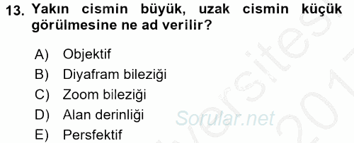 Kamera Tekniğine Giriş 2016 - 2017 3 Ders Sınavı 13.Soru