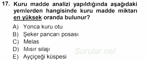 Temel Yem Bilgisi ve Hayvan Besleme 2012 - 2013 Dönem Sonu Sınavı 17.Soru