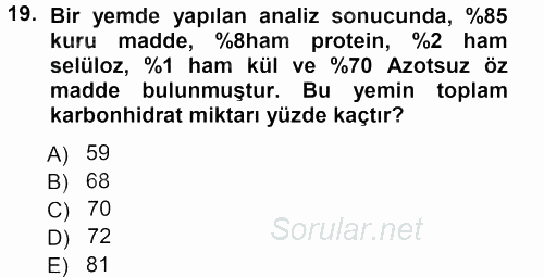 Temel Yem Bilgisi ve Hayvan Besleme 2012 - 2013 Dönem Sonu Sınavı 19.Soru