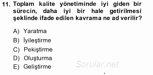 Konaklama Hizmetlerinde Kalite Yönetimi 2014 - 2015 Tek Ders Sınavı 11.Soru