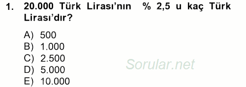 Finans Matematiği 2013 - 2014 Tek Ders Sınavı 1.Soru