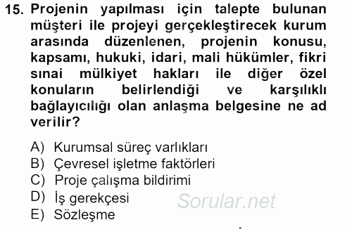 Proje Yönetimi 2012 - 2013 Ara Sınavı 15.Soru