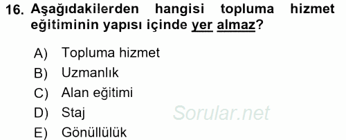 Topluma Hizmet Eğitimi 2017 - 2018 Dönem Sonu Sınavı 16.Soru