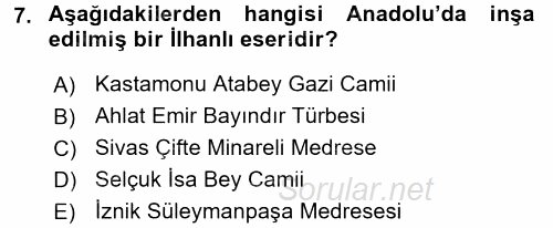 Ortaçağdan Günümüze Anadolu Uygarlıkları 2016 - 2017 Dönem Sonu Sınavı 7.Soru