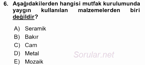 Mutfak Hizmetleri Yönetimi 2017 - 2018 Ara Sınavı 6.Soru