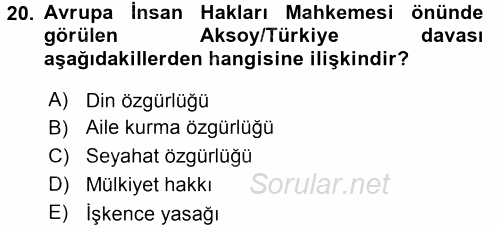 İnsan Hakları Ve Kamu Özgürlükleri 2015 - 2016 Tek Ders Sınavı 20.Soru