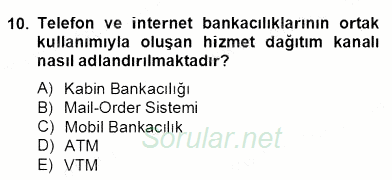 Bankacılık Hizmet Ürünleri 2012 - 2013 Dönem Sonu Sınavı 10.Soru