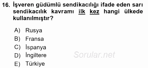 Endüstri Sosyolojisi 2017 - 2018 Dönem Sonu Sınavı 16.Soru