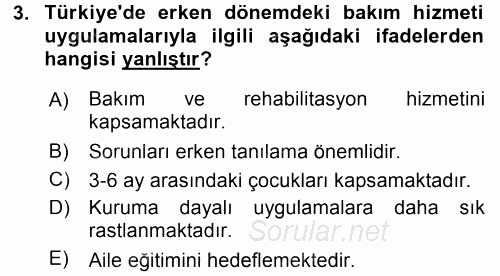 Özel Gereksinimli Bireyler ve Bakım Hizmetleri 2016 - 2017 Ara Sınavı 3.Soru