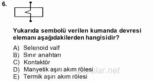 Elektromekanik Kumanda Sistemleri 2013 - 2014 Tek Ders Sınavı 6.Soru