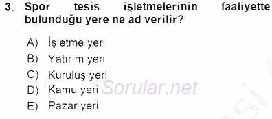 Spor Tesisi İşletmeciliği ve Saha Malzeme Bilgisi 2015 - 2016 Ara Sınavı 3.Soru