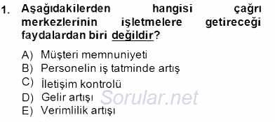 Çağrı Merkezi Yönetimi 1 2014 - 2015 Dönem Sonu Sınavı 1.Soru