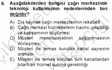 Çağrı Merkezi Yönetimi 1 2014 - 2015 Dönem Sonu Sınavı 6.Soru