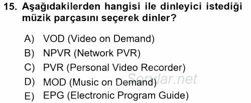 Radyo ve Televizyon Yayıncılığı 2017 - 2018 Dönem Sonu Sınavı 15.Soru