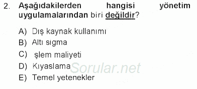 Yönetimde Güncel Yaklaşımlar 2012 - 2013 Tek Ders Sınavı 2.Soru