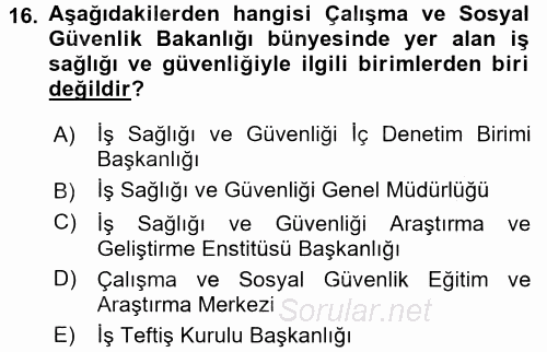 İş Sağlığı ve Güvenliği 2017 - 2018 Ara Sınavı 16.Soru