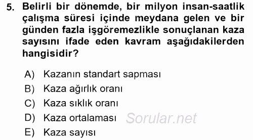 İş Sağlığı ve Güvenliği 2017 - 2018 Ara Sınavı 5.Soru