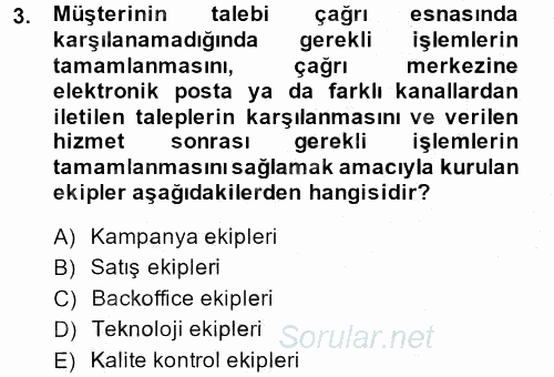 Çağrı Merkezi Yönetimi 2 2014 - 2015 Dönem Sonu Sınavı 3.Soru