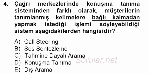 Çağrı Merkezi Yönetimi 2 2014 - 2015 Dönem Sonu Sınavı 4.Soru
