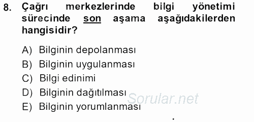 Çağrı Merkezi Yönetimi 2 2014 - 2015 Dönem Sonu Sınavı 8.Soru