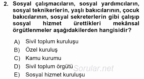 Sosyal Hizmet Kuruluşları 2017 - 2018 Dönem Sonu Sınavı 2.Soru