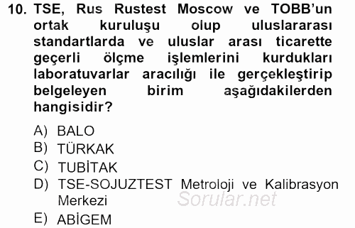 Dış Ticaretle İlgili Kurumlar ve Kuruluşlar 2014 - 2015 Tek Ders Sınavı 10.Soru
