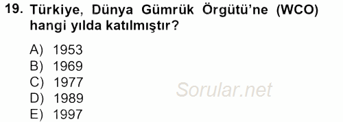 Dış Ticaretle İlgili Kurumlar ve Kuruluşlar 2014 - 2015 Tek Ders Sınavı 19.Soru