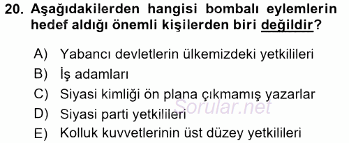 Özel Güvenlik Hizmetlerinde Güvenlik Önlemleri 2015 - 2016 Ara Sınavı 20.Soru