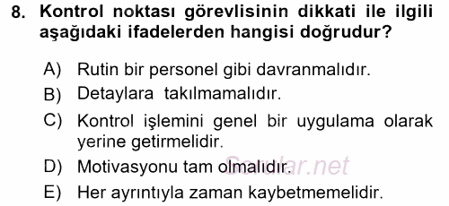 Özel Güvenlik Hizmetlerinde Güvenlik Önlemleri 2015 - 2016 Ara Sınavı 8.Soru