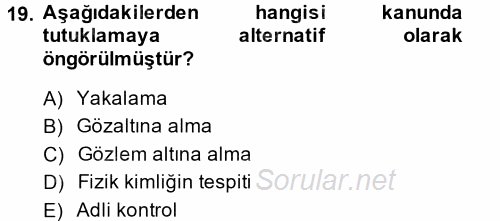 Temel Ceza Muhakemesi Hukuku Bilgisi 2014 - 2015 Ara Sınavı 19.Soru