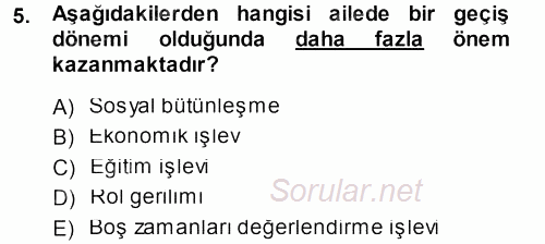 Aile İçi Uyumlu Etkileşim 2013 - 2014 Tek Ders Sınavı 5.Soru